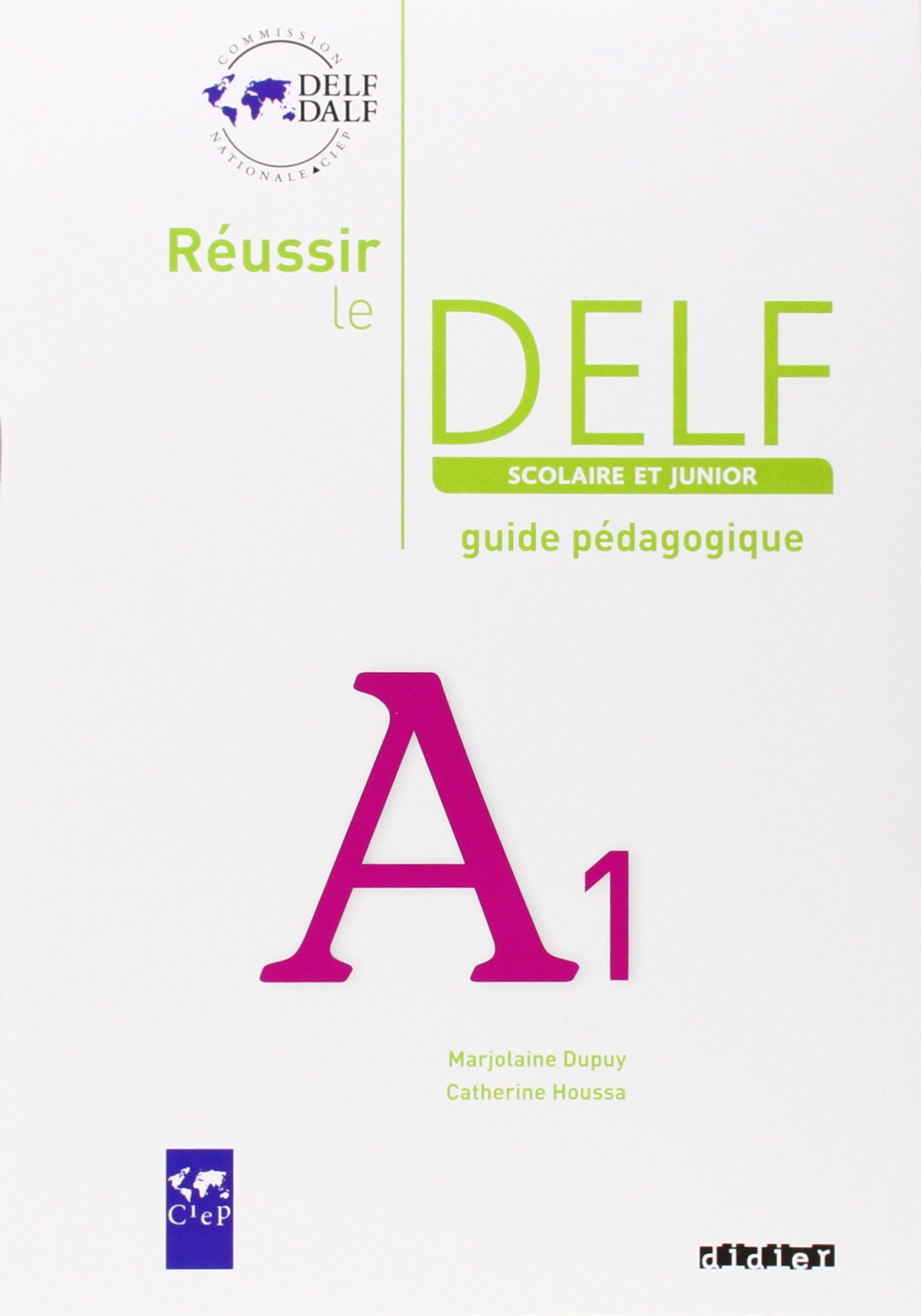 Didier Reussir le DELF Scolaire et Junior: Guide A1