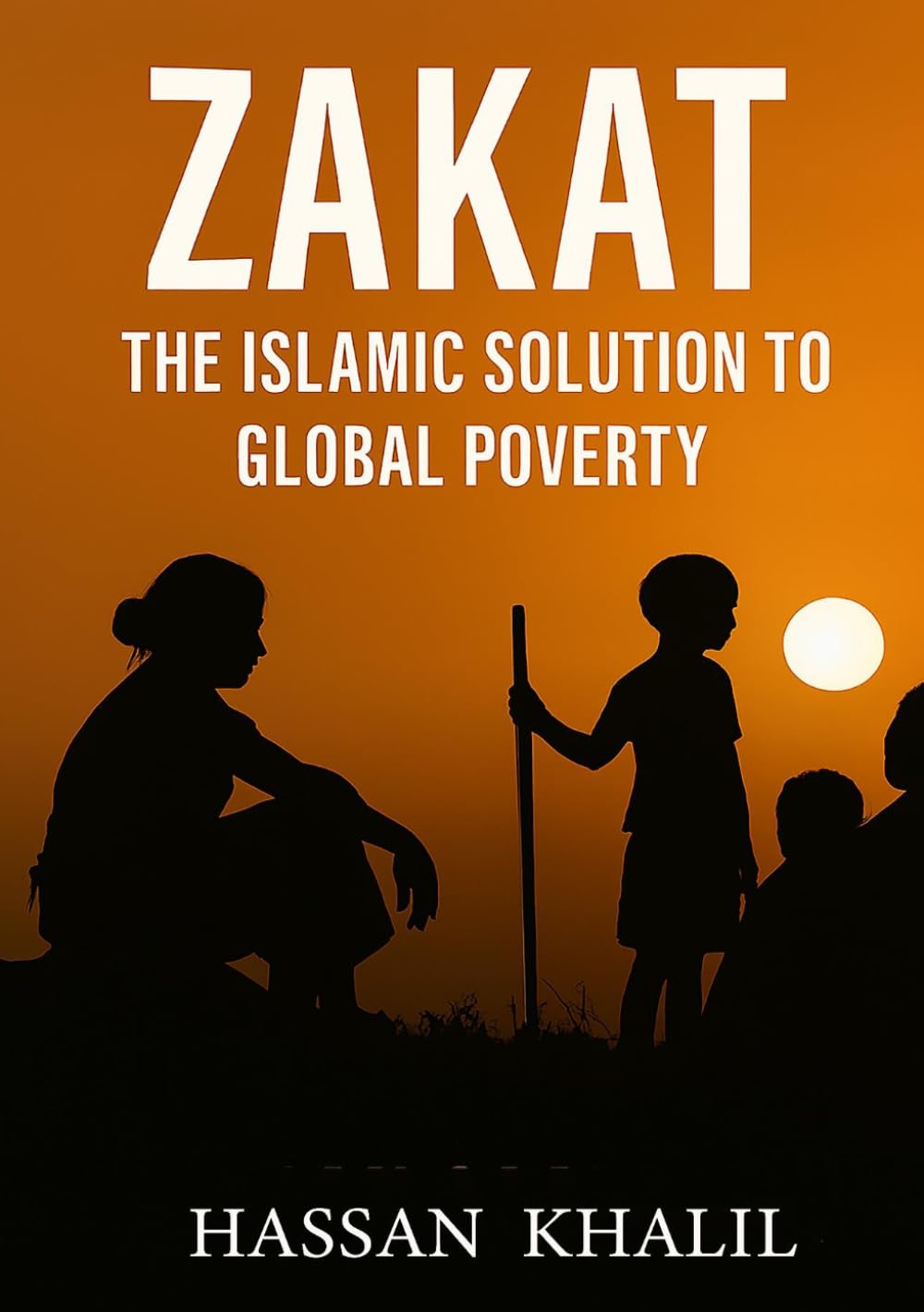 Zakat The Islamic Solution to Global Poverty