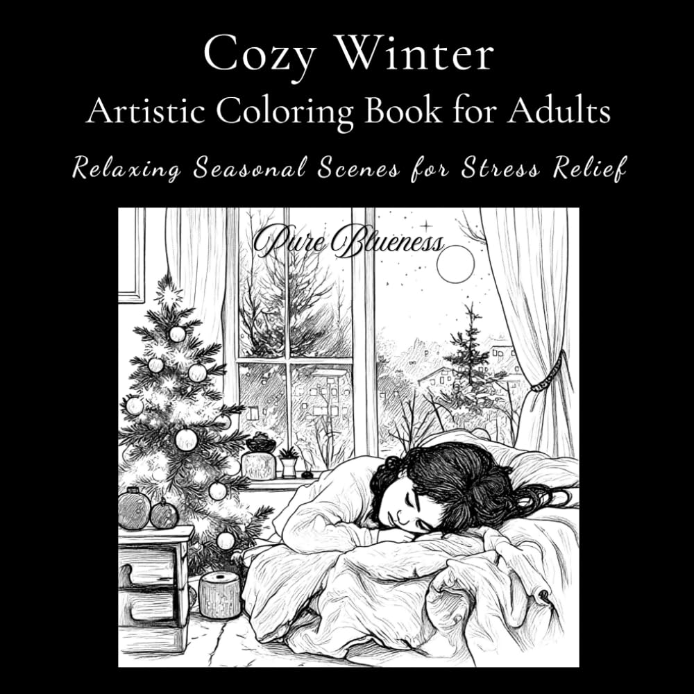 Cozy Winter Artistic Coloring Book for Adults: Relaxing Seasonal Scenes for Stress Relief and Holiday Joy