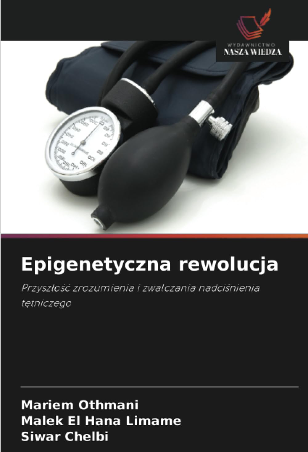 Epigenetyczna rewolucja: Przysz¿o¿¿ zrozumienia i zwalczania nadci¿nienia t¿tniczego