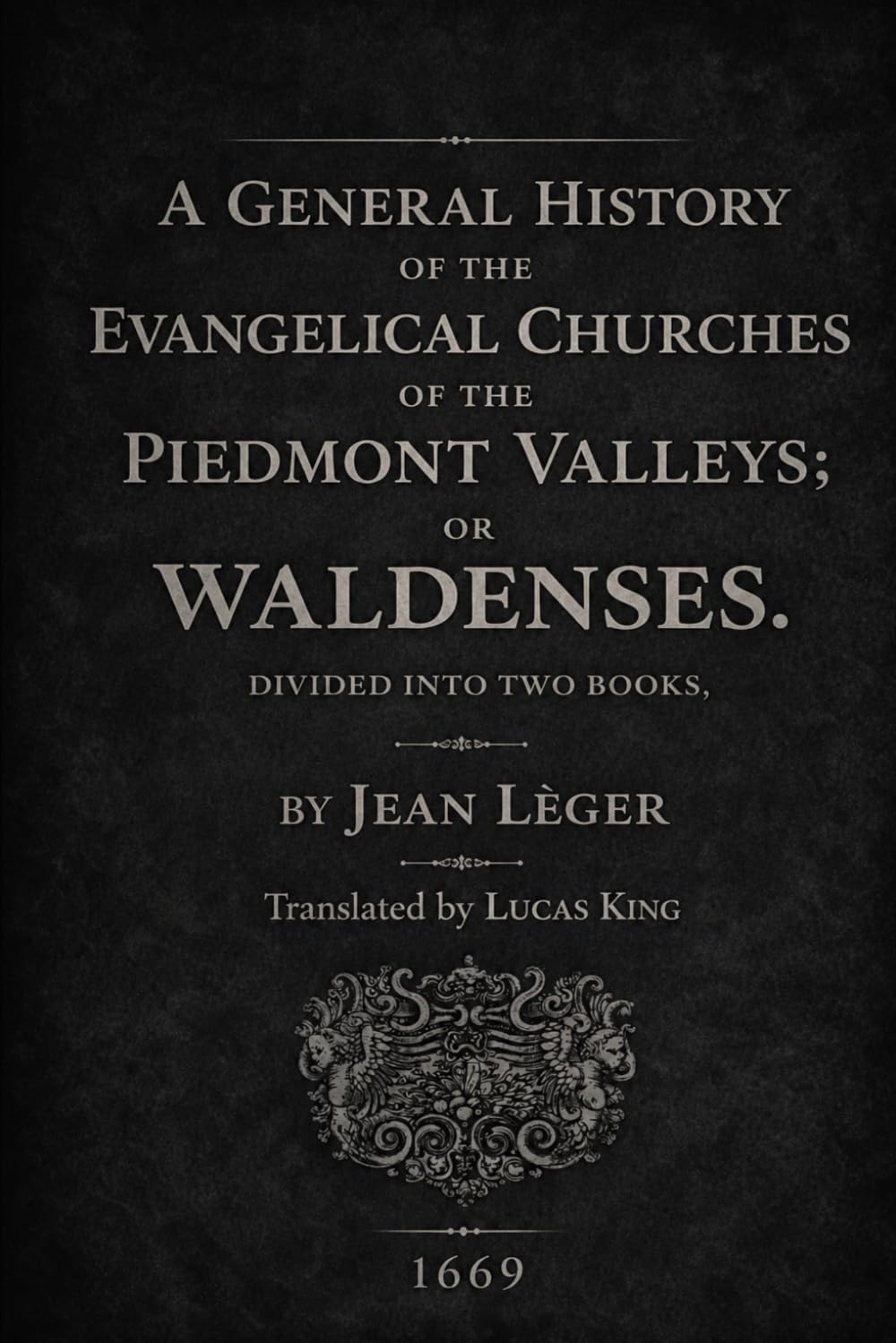 A General History of the Evangelical Churches of the Piedmont Valleys; or WALDENSES