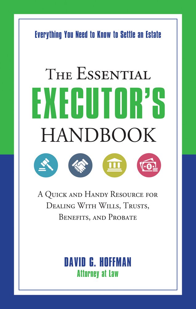 Essential Executor's Handbook: A Quick And Handy Resource For Dealing With Wills, Trusts, Benefits, And Probate