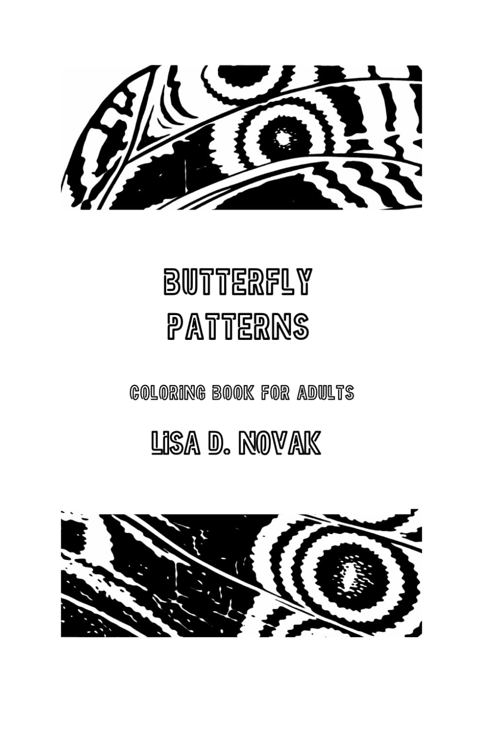 Butterfly Patterns: Coloring Book (Coloring Book for Adults)