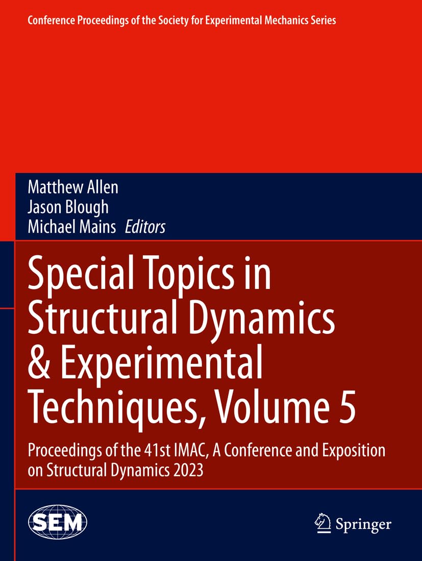 Special Topics in Structural Dynamics & Experimental Techniques, Volume 5: Proceedings of the 41st IMAC, A Conference and Exposition on Structural Dynamics 2023