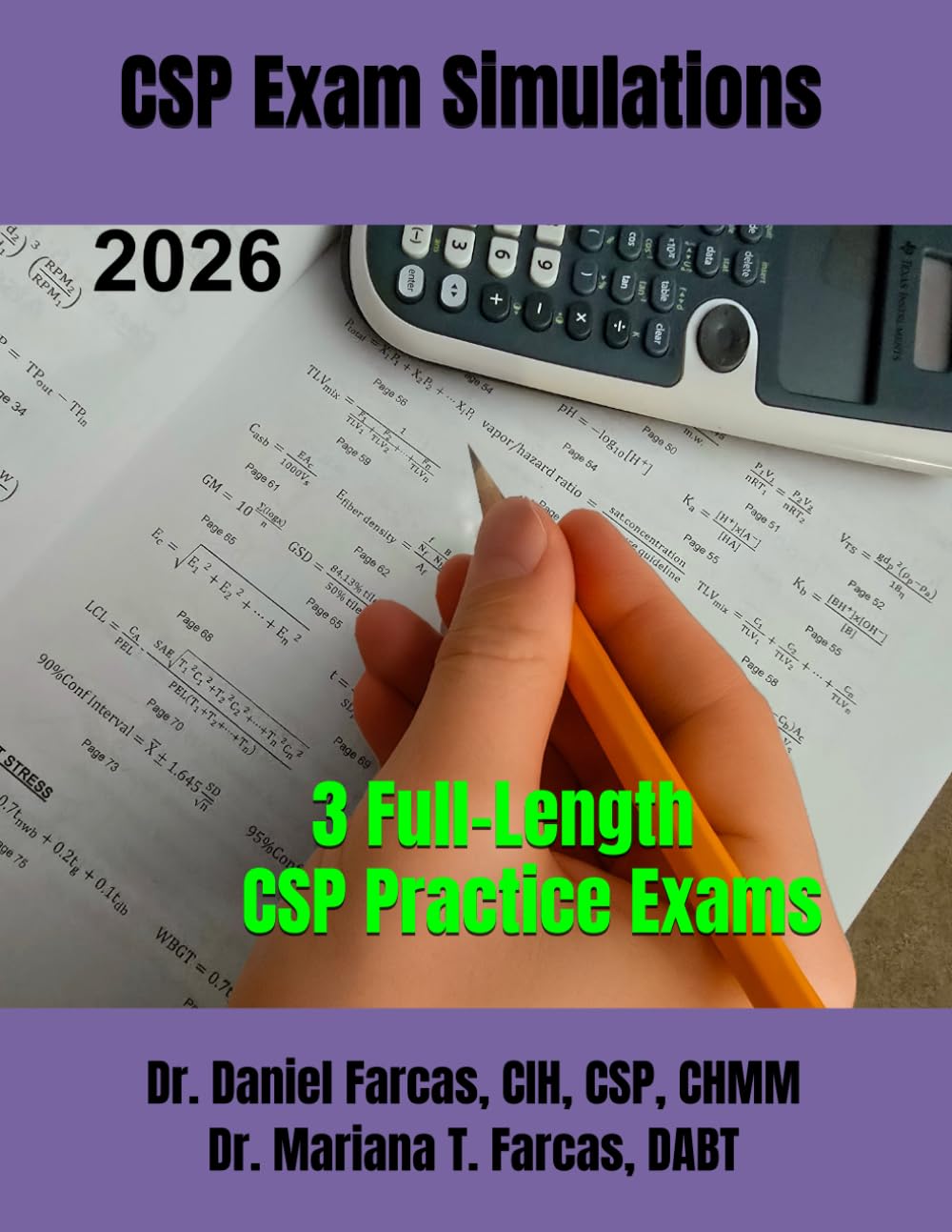 CSP EXAM SIMULATION TESTS: 3 TESTS (The Certified Occupational and Environmental Health Professional by Dr. Daniel Farcas CIH, CSP, CHMM)