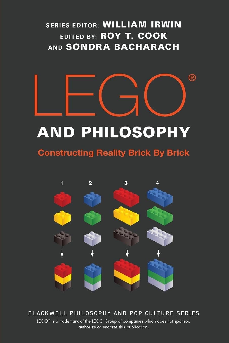 LEGO and Philosophy: Constructing Reality Brick, Cook, Bacharach, Irwin^+