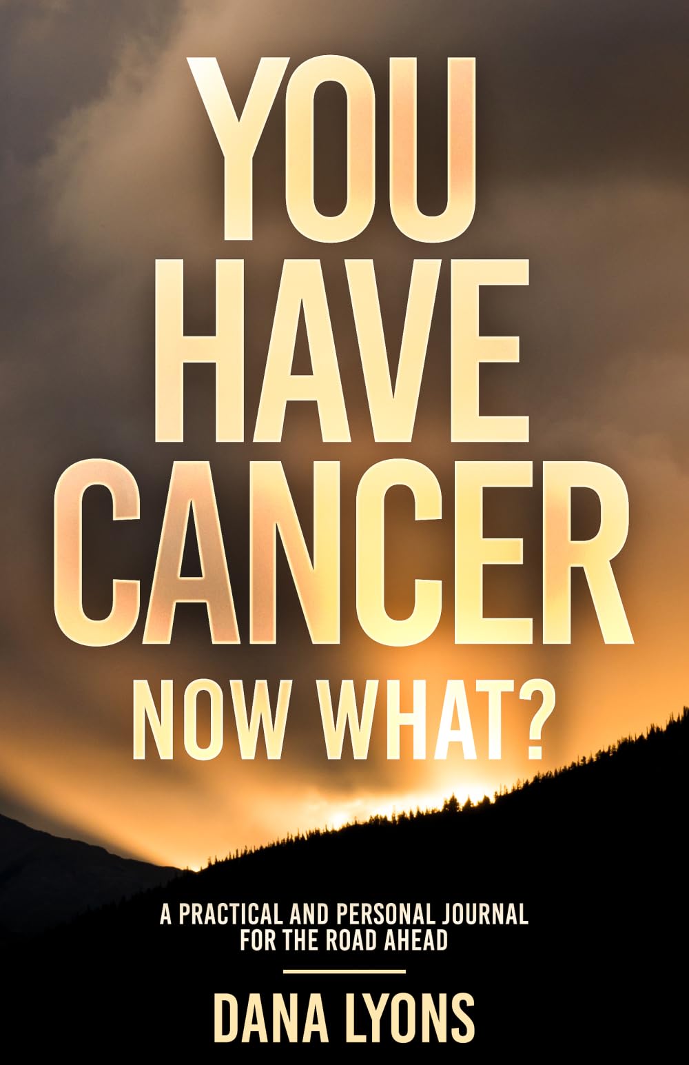 You Have Cancer, Now What? Journal