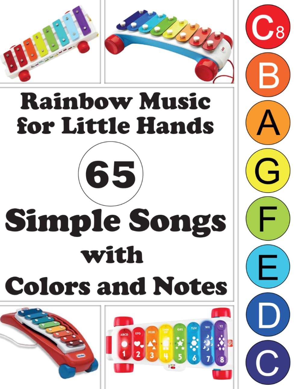 Rainbow Music for Little Hands, 65 Simple Songs with Colors and Notes: Easy Xylophone Songbook