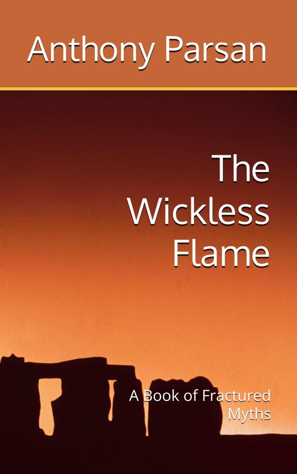 The Wickless Flame: A Book of Fractured Myths