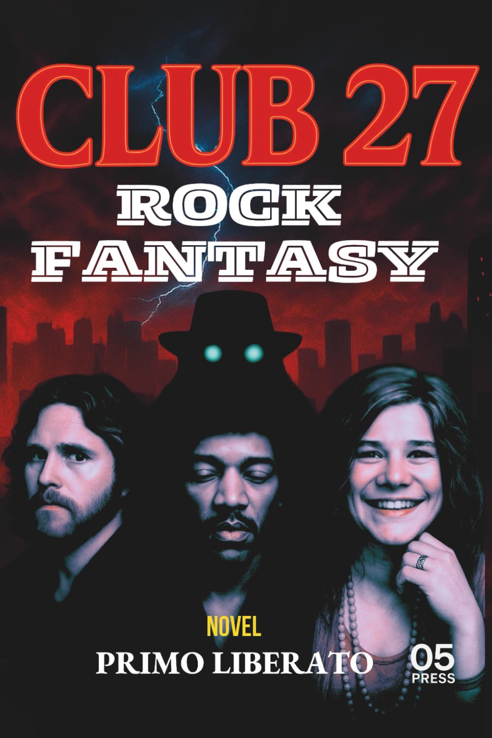 CLUB 27: THE SHADOW CONSPIRACY: Jim Morrison, Jimi Hendrix, Janis Joplin and the Wizard
