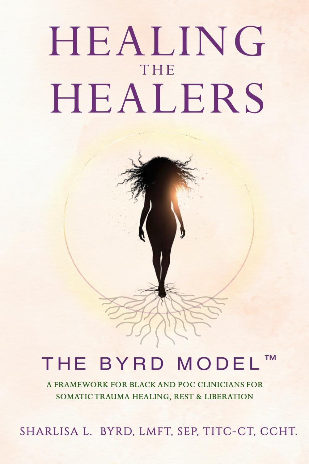 Healing the Healers: The BYRD Model: A Framework for Black and POC Clinicians for Somatic Trauma Healing, Rest & Liberation      Paperback – March 5, 2026
