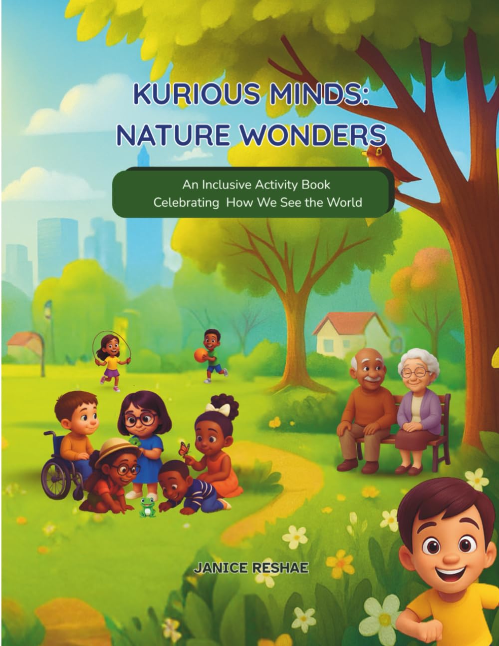 Kurious Minds : Nature Wonders: An Inclusive Activity Book, Celebrating How We See the World