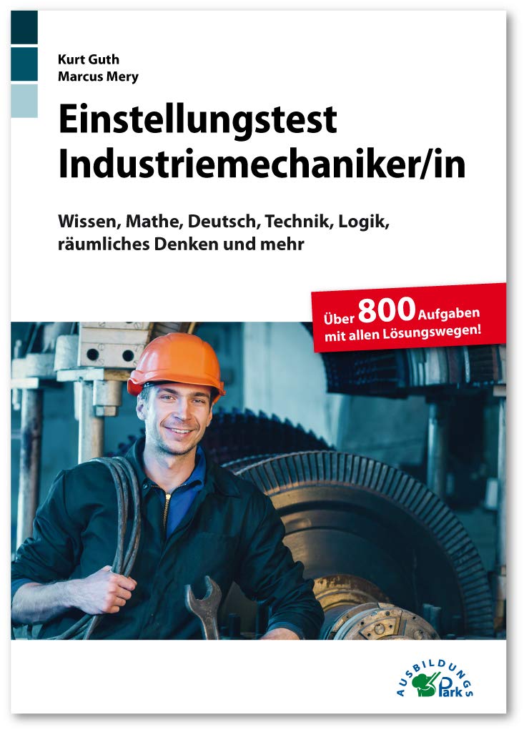 Einstellungstest Industriemechaniker Kombipaket: Online-Testtrainer + Buch | Über 2.400 Aufgaben mit allen Lösungswegen | Allgemeinwissen, Mathe, Deutsch, Logik und mehr