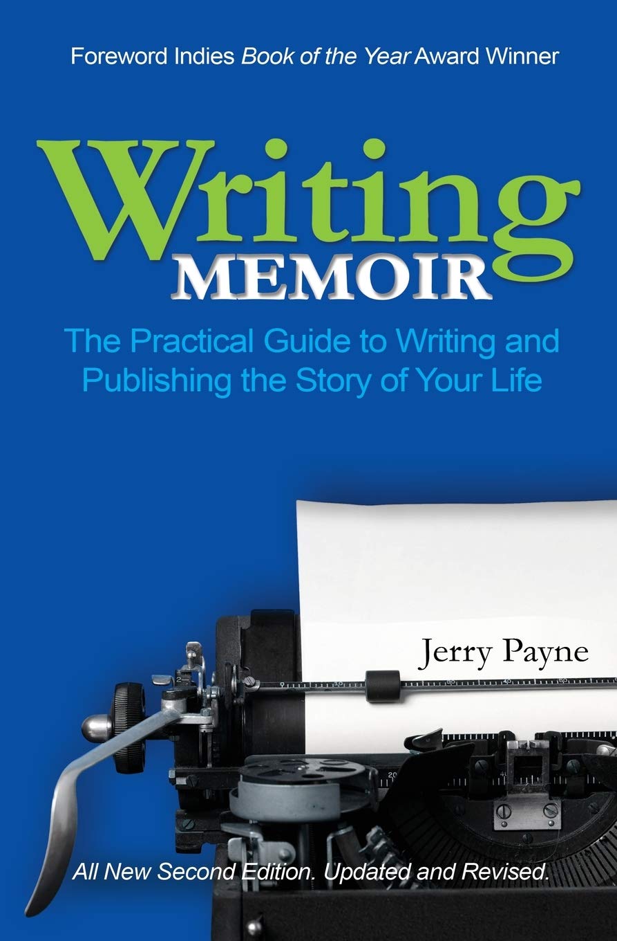 Writing Memoir: The Practical Guide to Writing and Publishing the Story of Your Life
