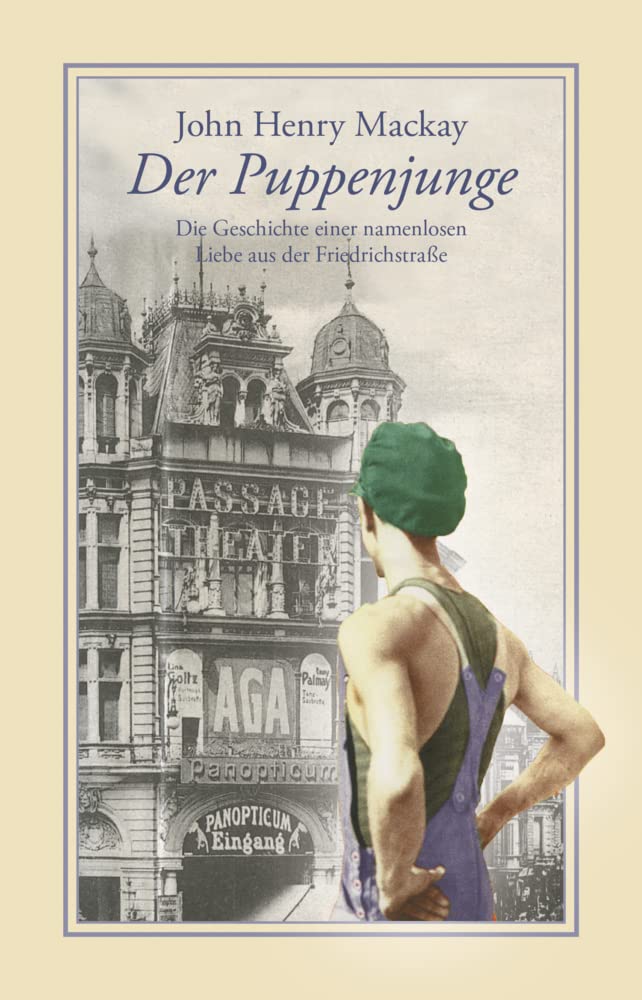 Der Puppenjunge: Die Geschichte einer namenlosen Liebe aus der Friedrichstrasse