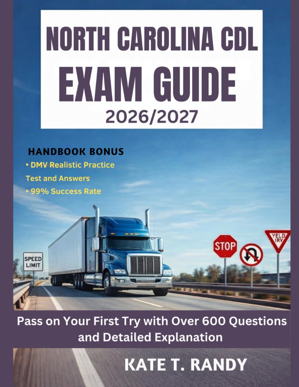 NORTH CAROLINA CDL EXAM GUIDE 2026/2027: Pass on Your First Try with Over 600 Questions and Detailed Explanations