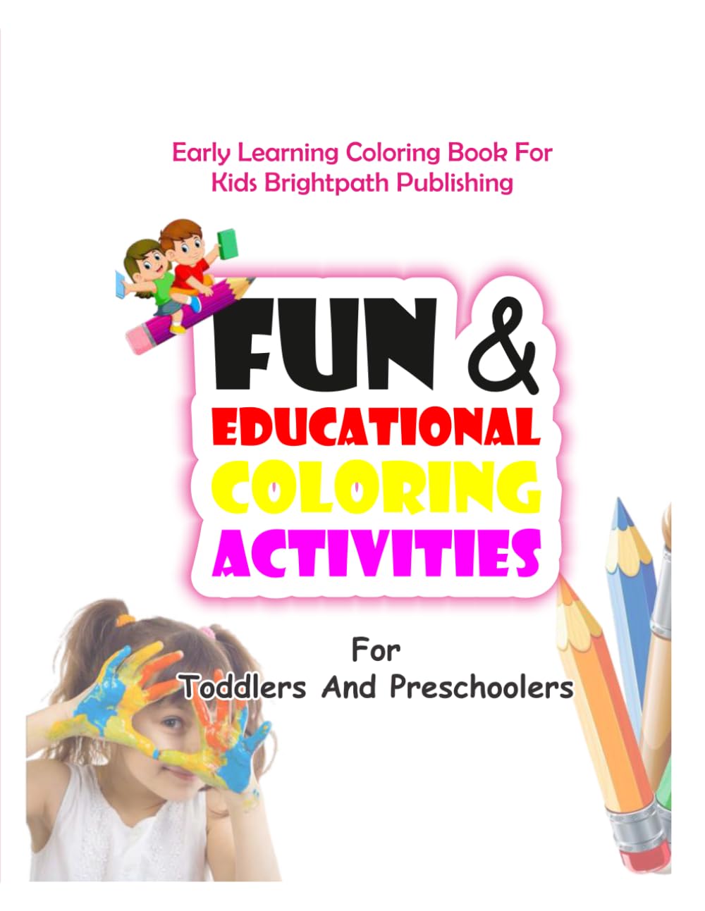 My First Learning Coloring Book: Alphabet, Fruits, Vehicles & Fun Activities for Kids Ages 3–5