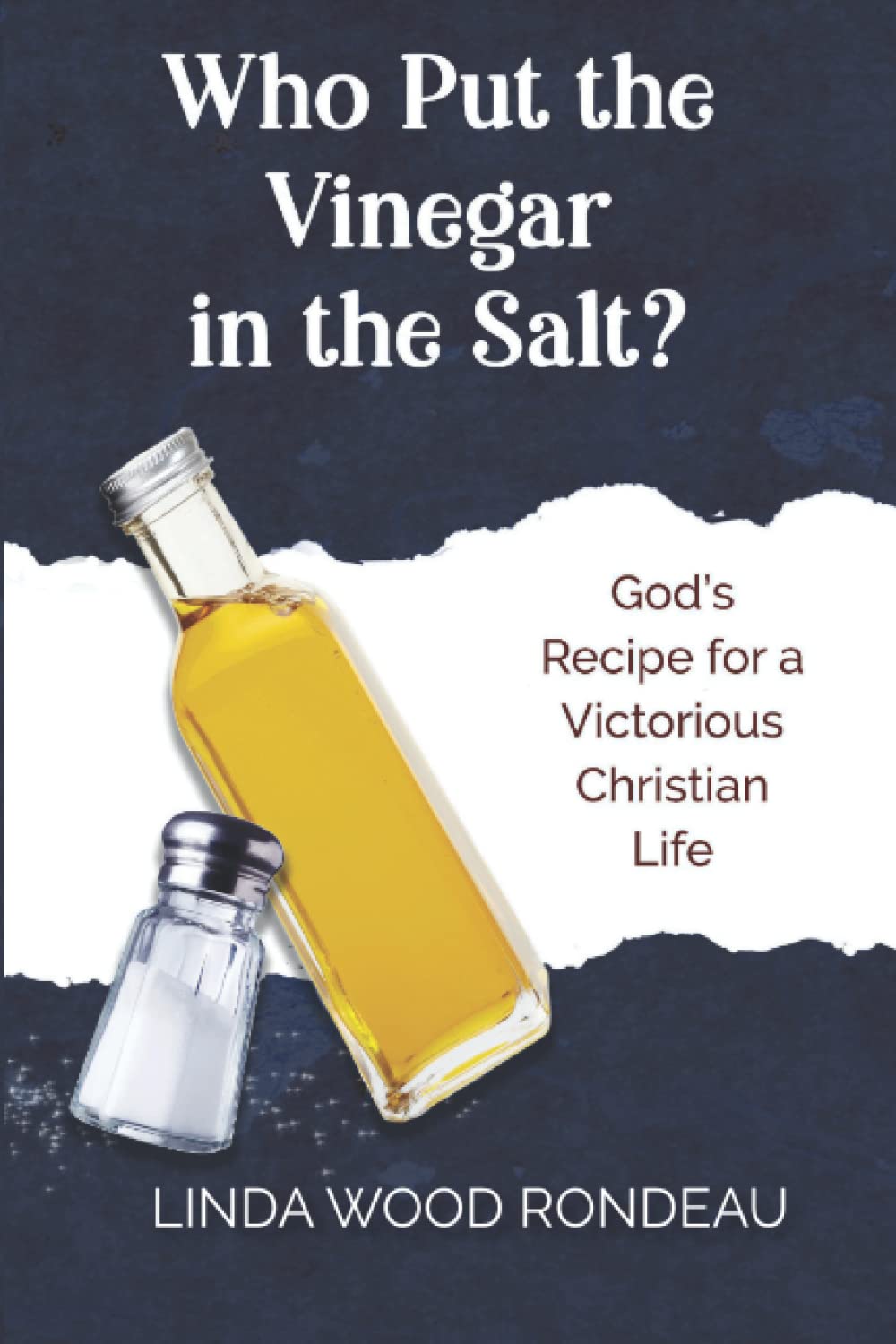 Buy Who Put the Vinegar in the Salt: God's Recipe for a Victorious Christian Life — BookShops.in