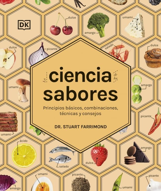 La ciencia de los sabores: Principios básicos, combinaciones, técnicas y consejos (Cocina)