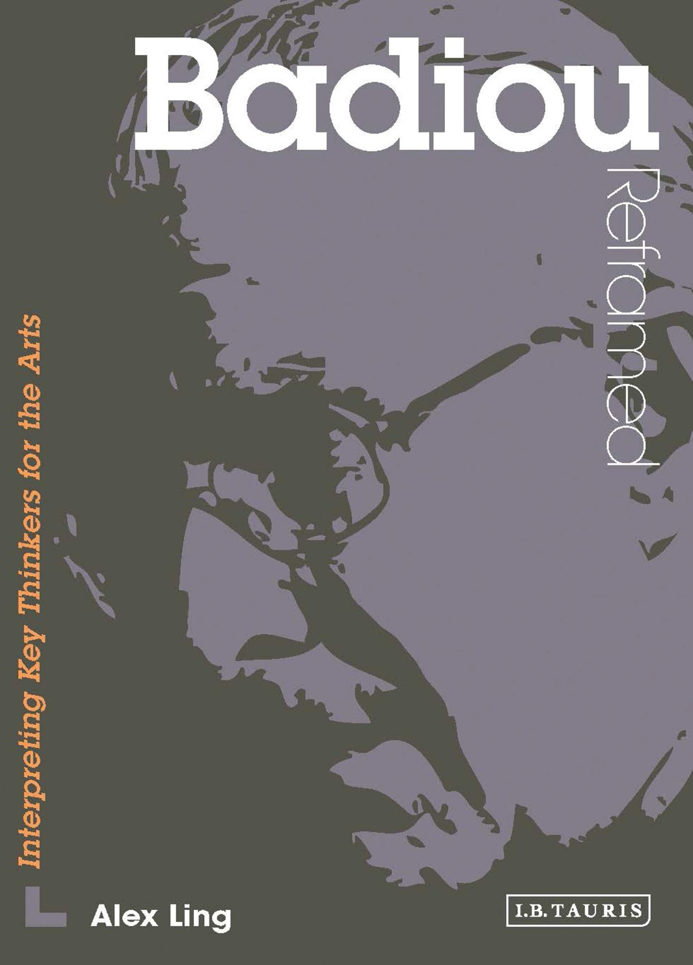 Badiou Reframed by Alex Ling - 9781780762609