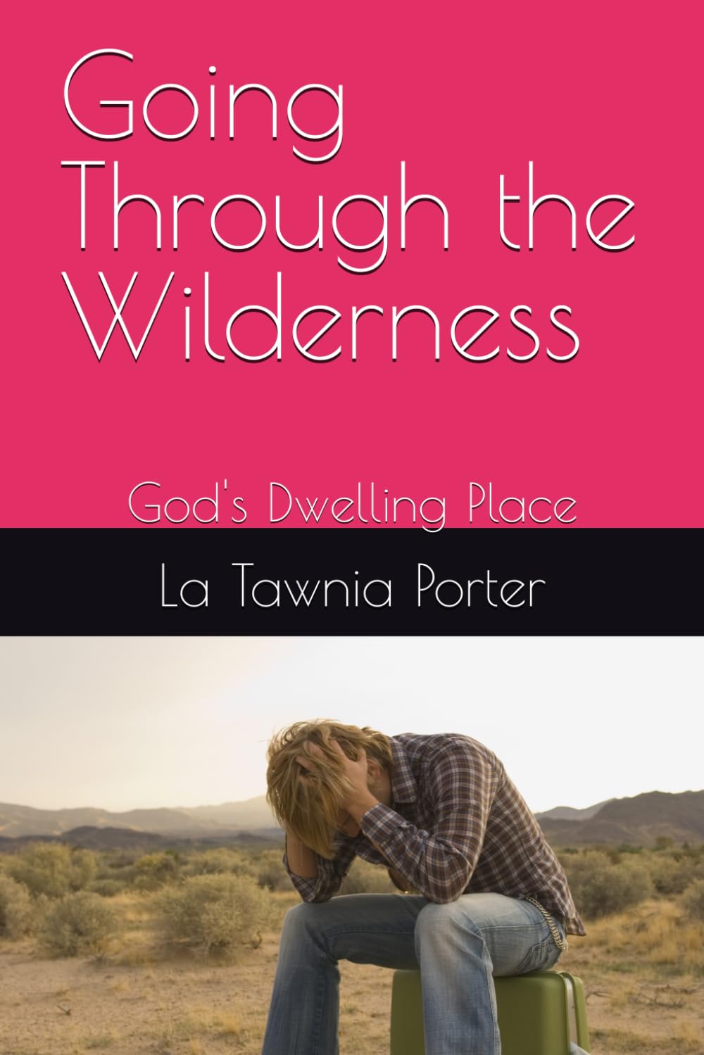 Going Through the Wilderness: God's Dwelling Place