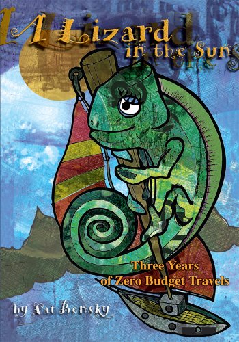 A Lizard in the Sun: Three Years of Zero Budget Travels (English Edition)