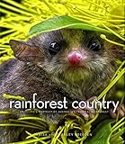 Rainforest Country: An Intimate Portrait of Australia's Tropical Rainforest
