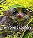 Rainforest Country: An Intimate Portrait of Australia's Tropical Rainforest