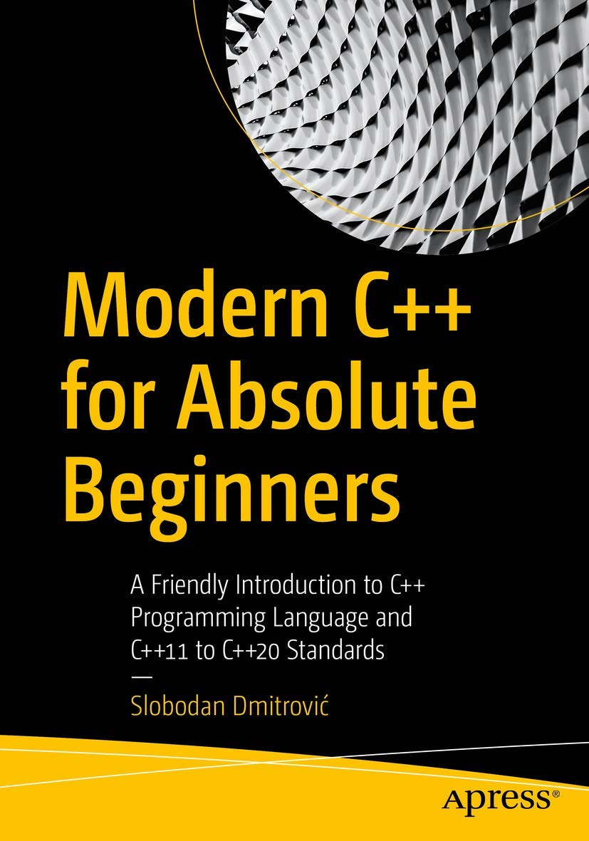 Amazon.com: Modern C++ for Absolute Beginners: A Friendly Introduction ...