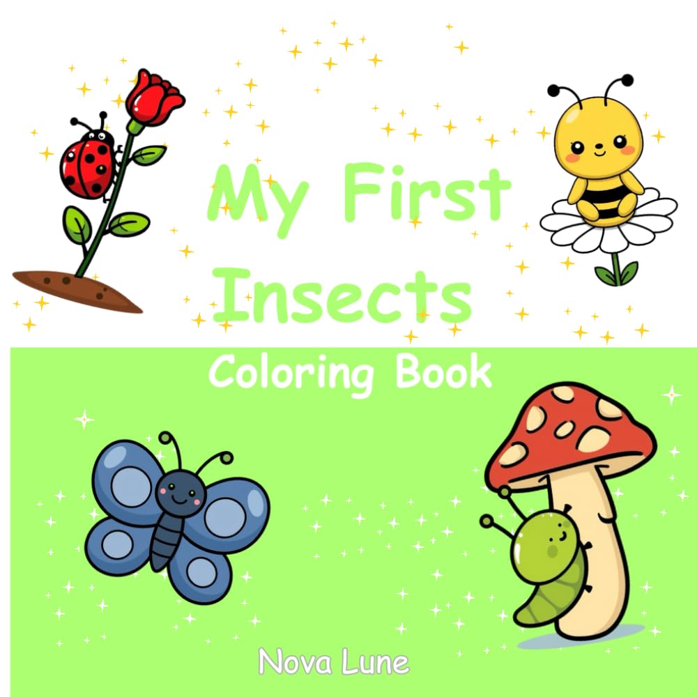 My First Insects Coloring Book:: Friendly Butterflies, Ladybugs, Bees & Caterpillars — Simple & Fun Early Learning Coloring Pages