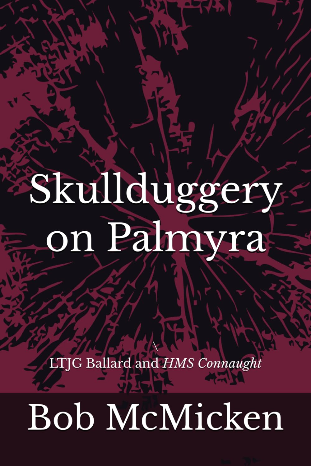 Skullduggery on Palmyra (A Charles Ballard Royal Navy Sci-Fi Novel)