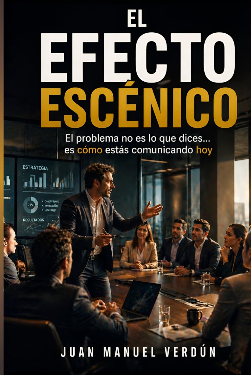 El Efecto Escénico: El problema no es lo que dices... es como estás comunicando hoy (Destrezas)
