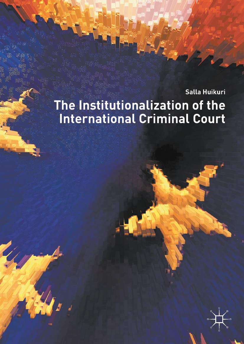 The Institutionalization of the International Criminal Court (English Edition)