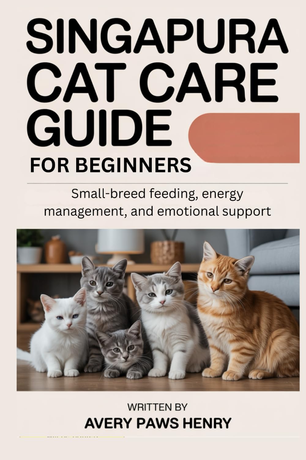 Singapura Cat Care Guide for beginners: Small-breed feeding, energy management, and emotional support