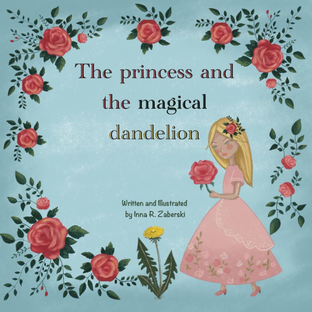 The Princess and The Magical Dandelion: Children book