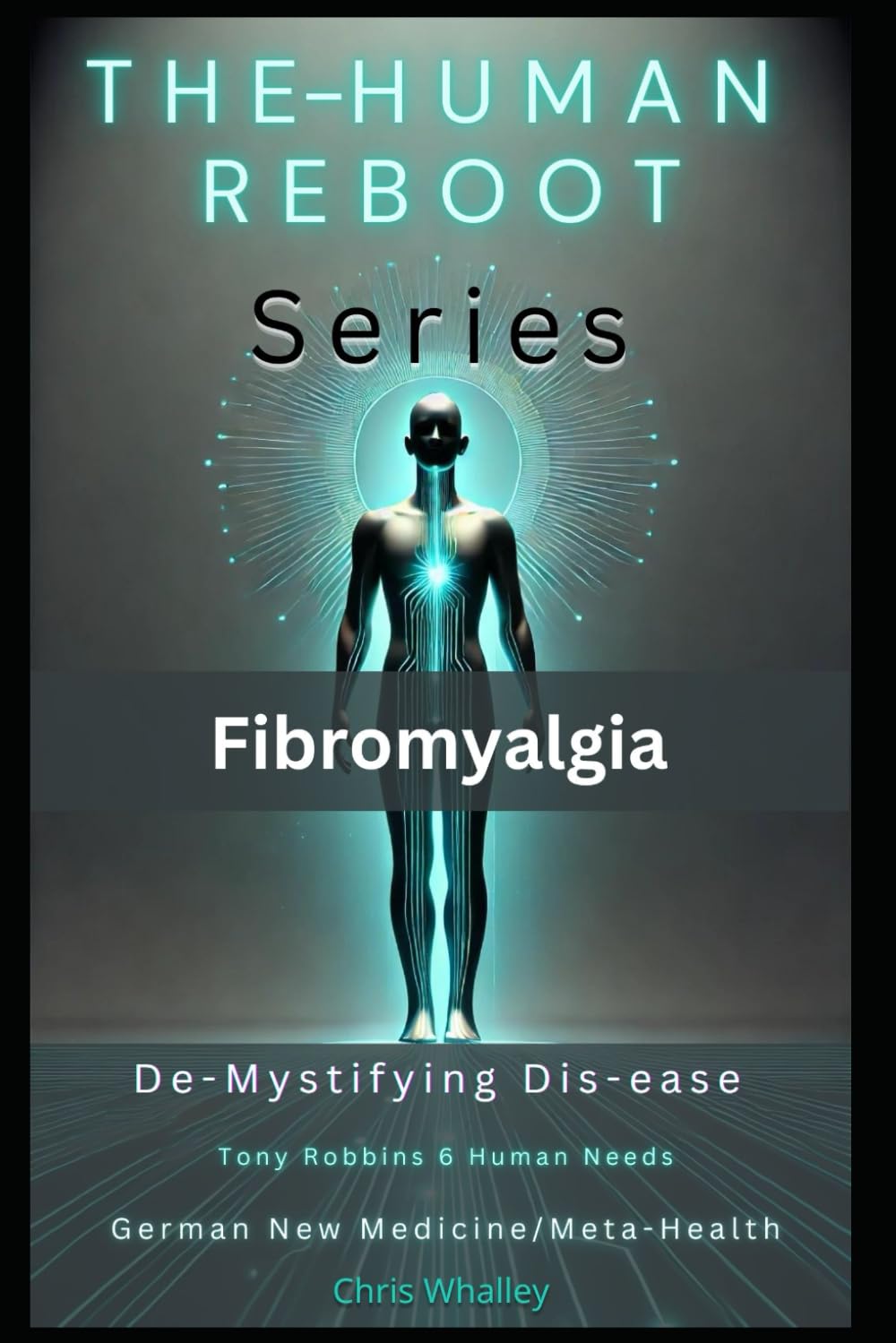 Reboot Fibromyalgia: Transforming Chronic Pain into Healing and Strength: Discover the Emotional Roots of Fibromyalgia and Unlock Your Body’s Natural Healing Potential (Reboot Series)