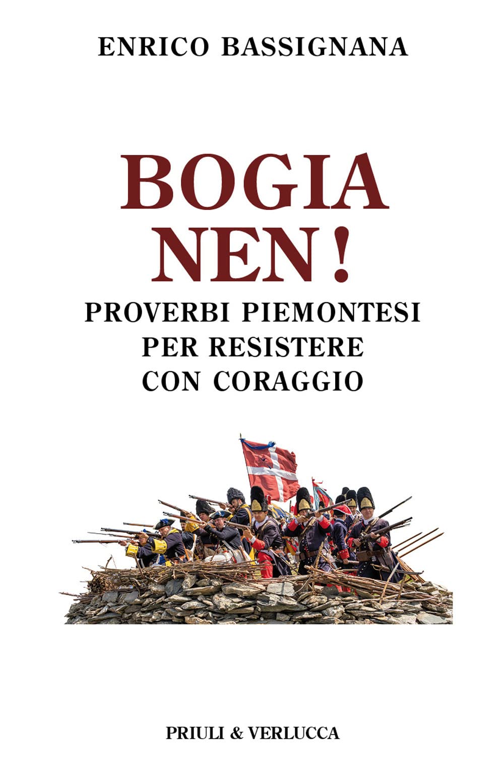 Bogia Nen! Proverbi Piemontesi Per Resistere Con Coraggio - 4