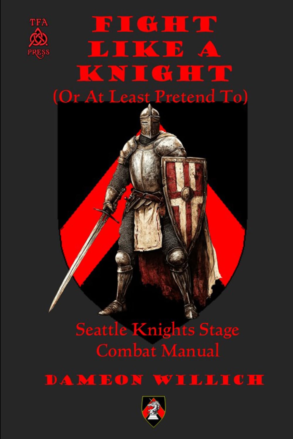 Fight Like a Knight: (Or At Least Pretend To)
