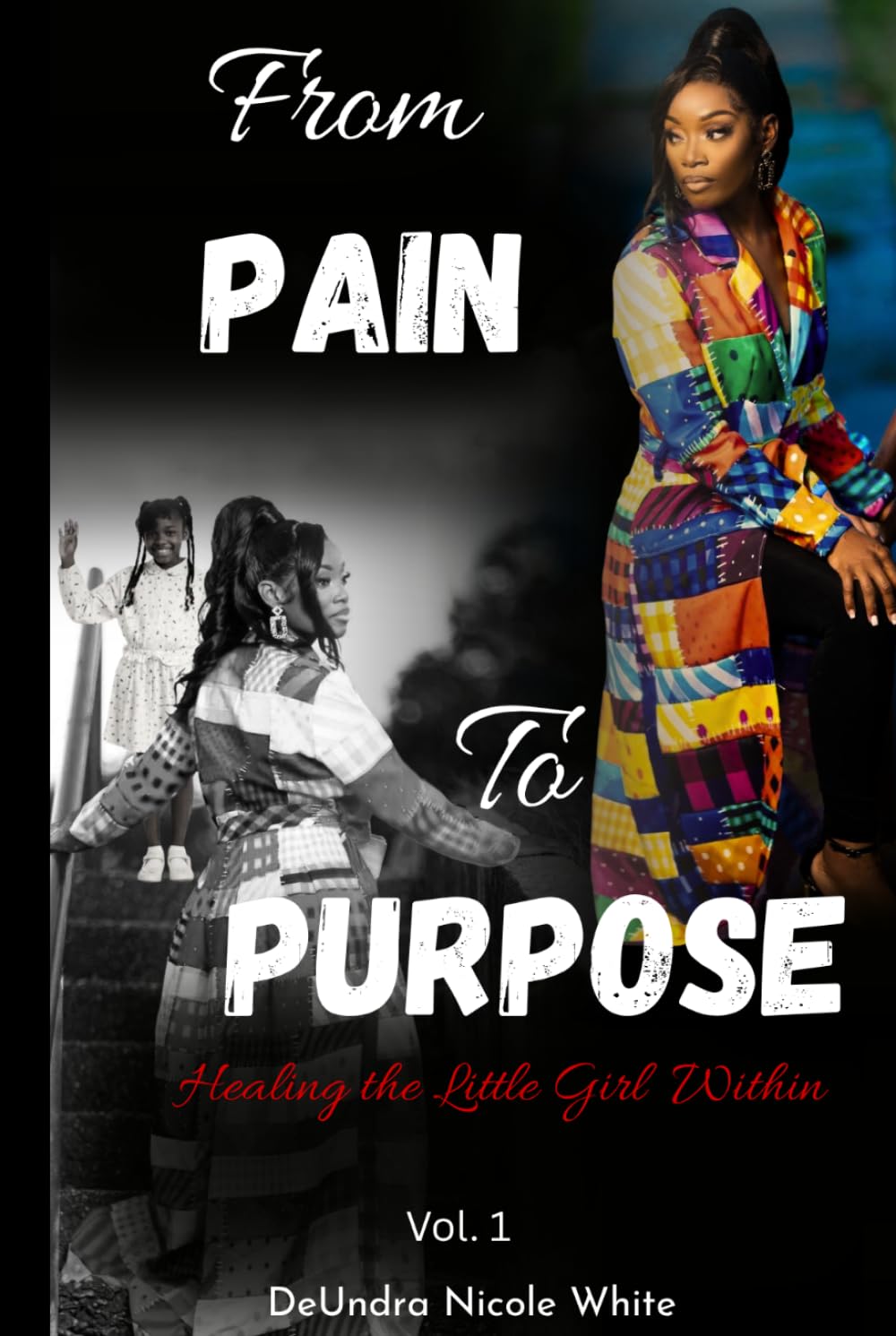 From Pain To Purpose: Healing the Little Girl Within