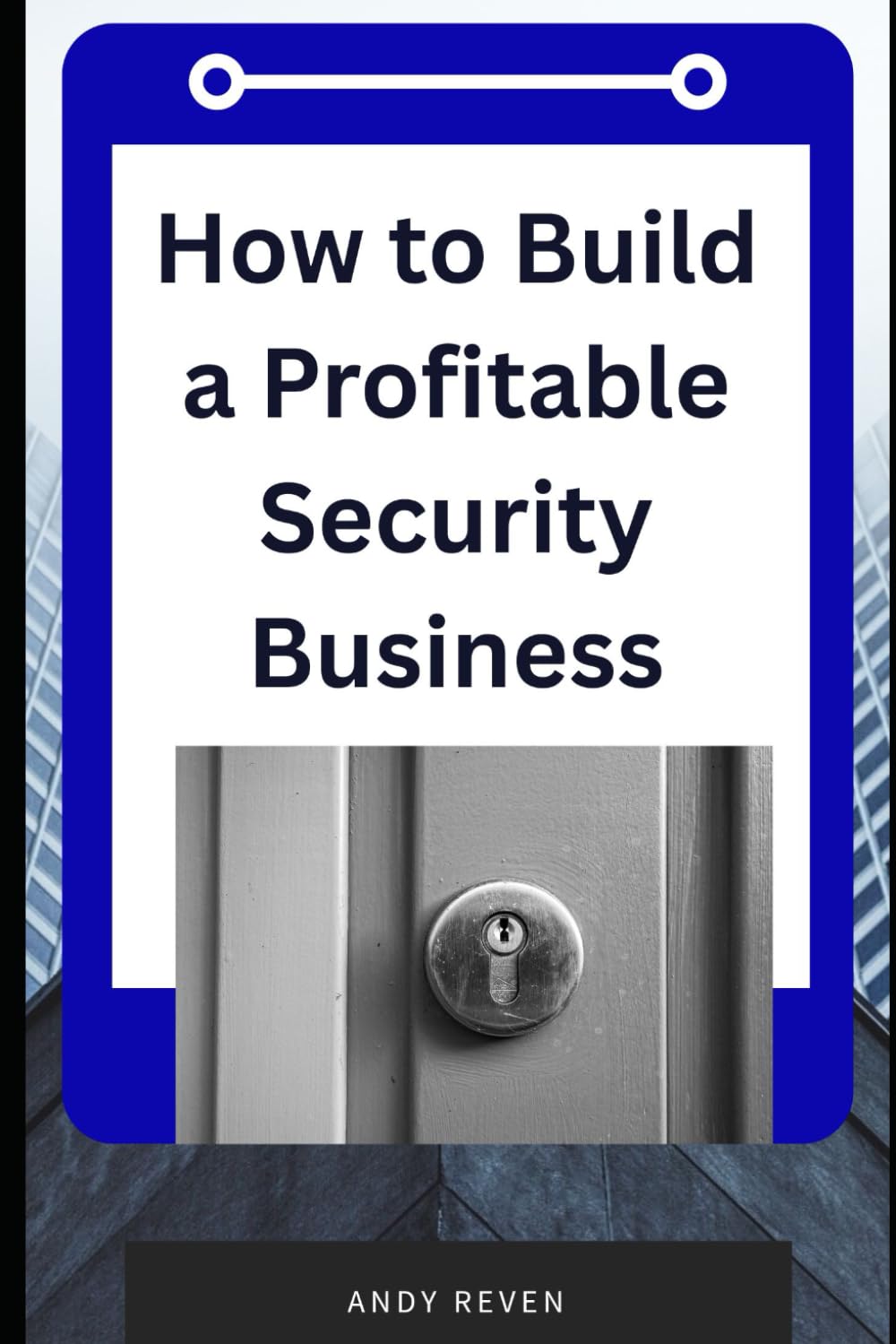 How to Build a Profitable Security Business
