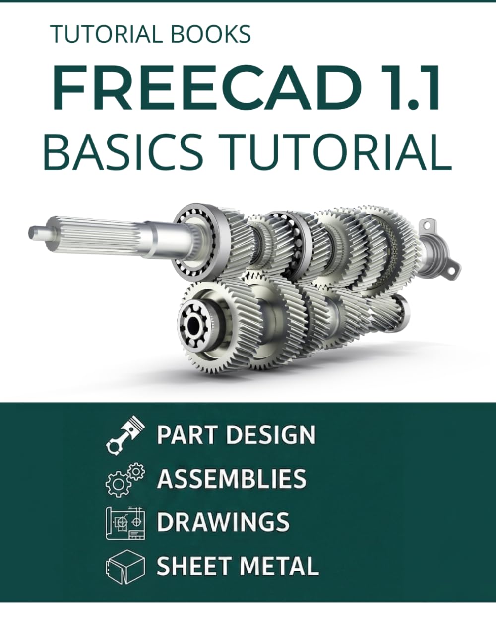 FreeCAD 1.1 Basics Tutorial: A Practical Guide to 3D Modeling and Design