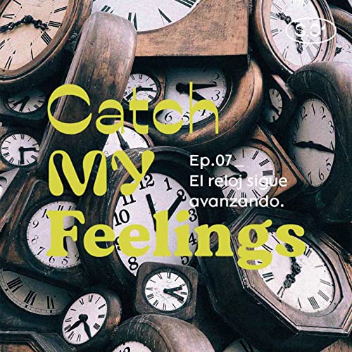 EP.07 El reloj sigue avanzando