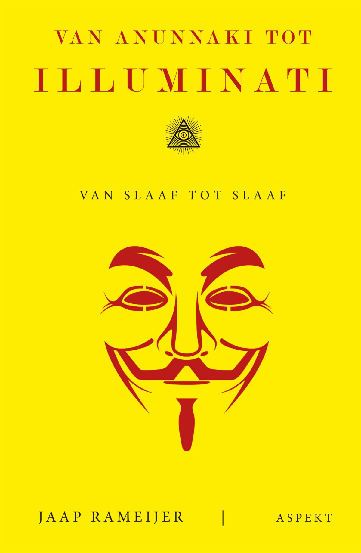 Van Anunnaki tot Illuminati: Van slaaf tot slaaf