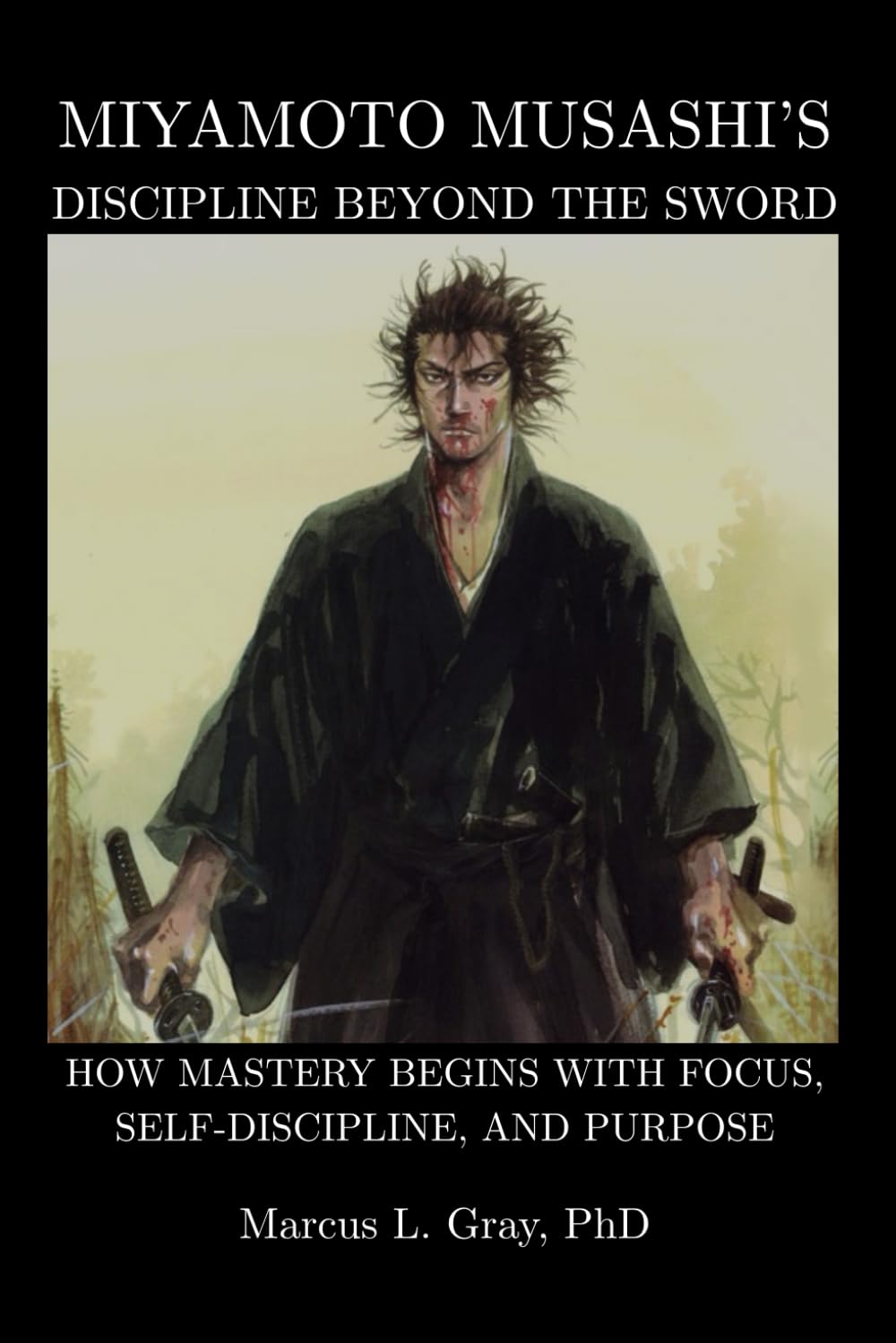 Miyamoto Musashi’s Discipline Beyond the Sword: How Mastery Begins With Focus, Self-Discipline, and Purpose