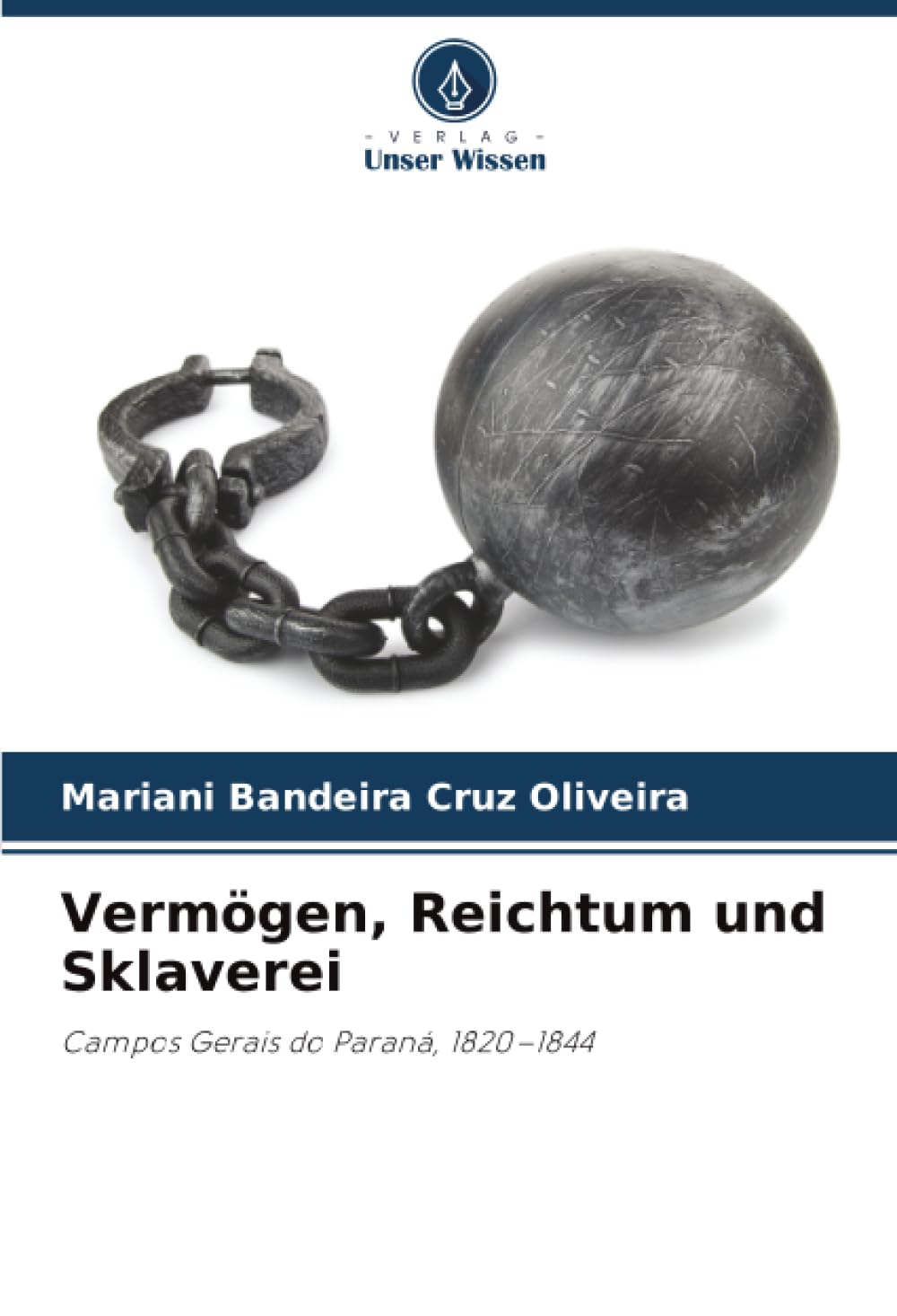 Vermögen, Reichtum und Sklaverei: Campos Gerais do Paraná, 1820–1844