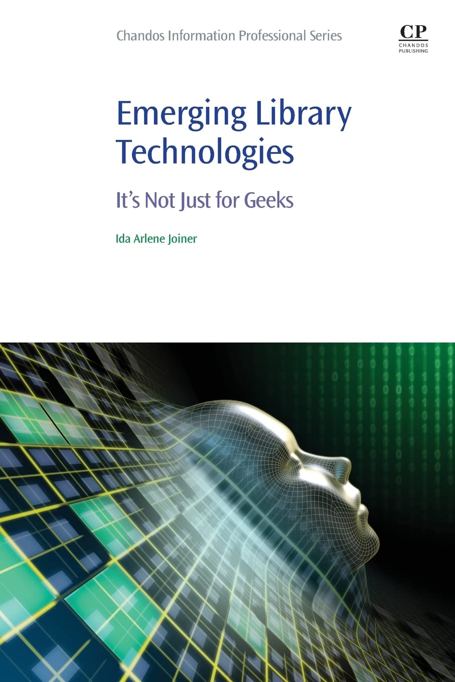 Emerging Library Technologies: It's Not Just for Geeks Paperback – 16 August 2018