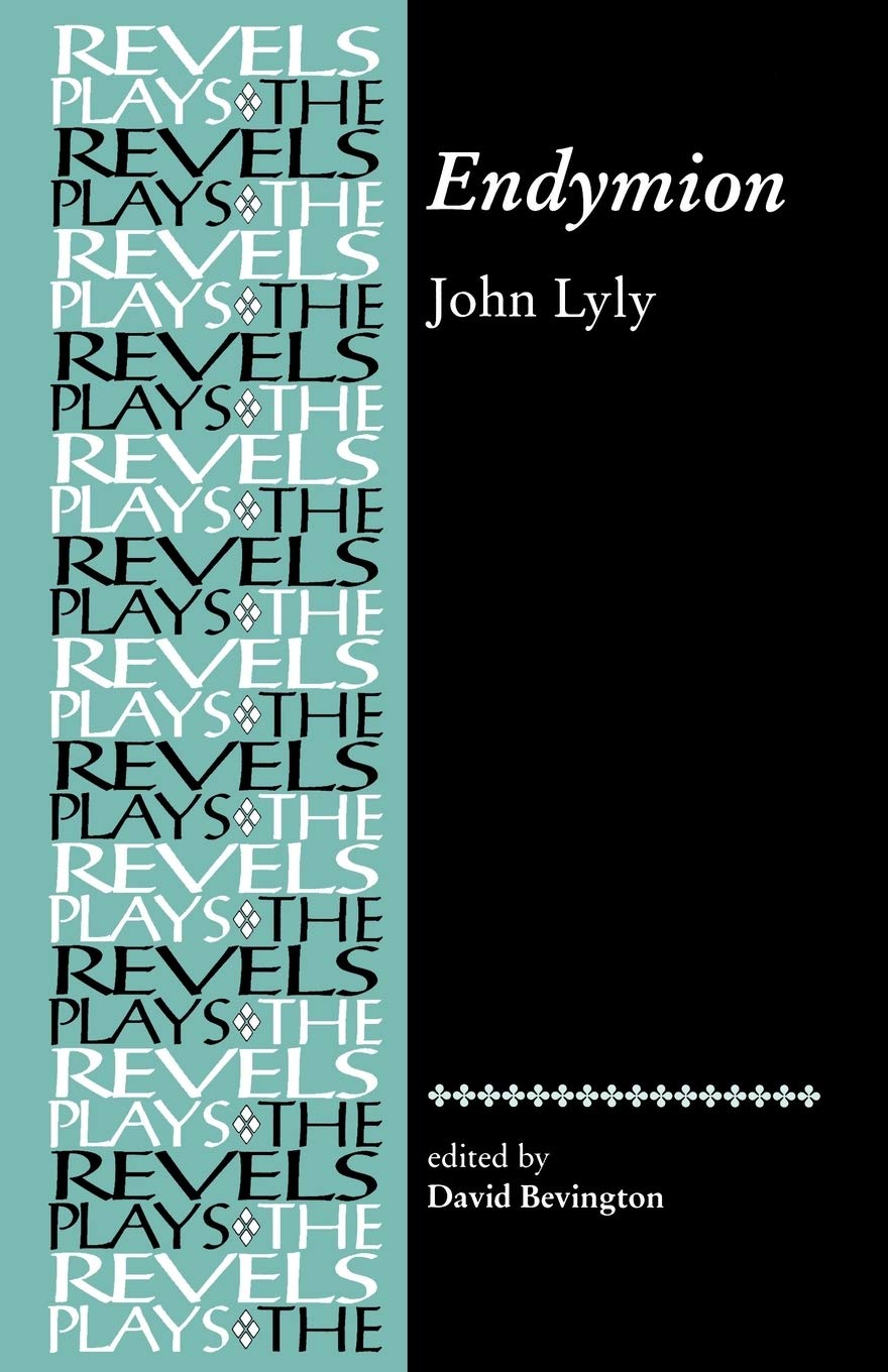 Endymion: John Lyly (The Revels Plays)