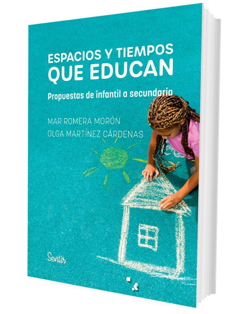 Espacios y tiempos que educan: Propuestas de infantil a secundaria (Educar con 3 Ces)