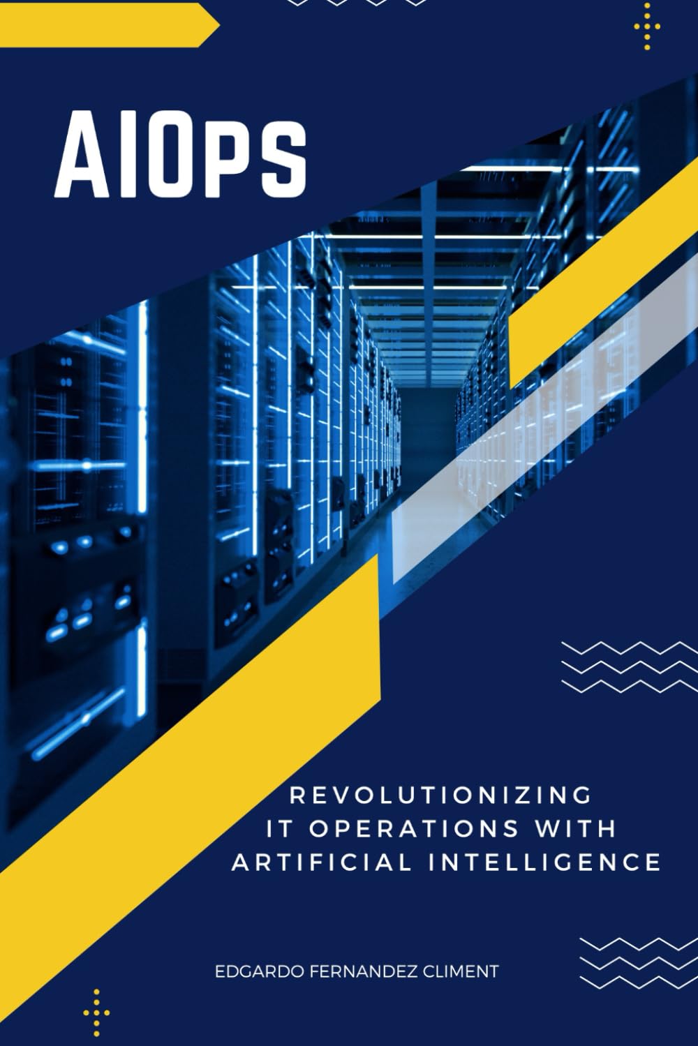 AIOps: AIOps: Revolutionizing IT Operations with Artificial Intelligence