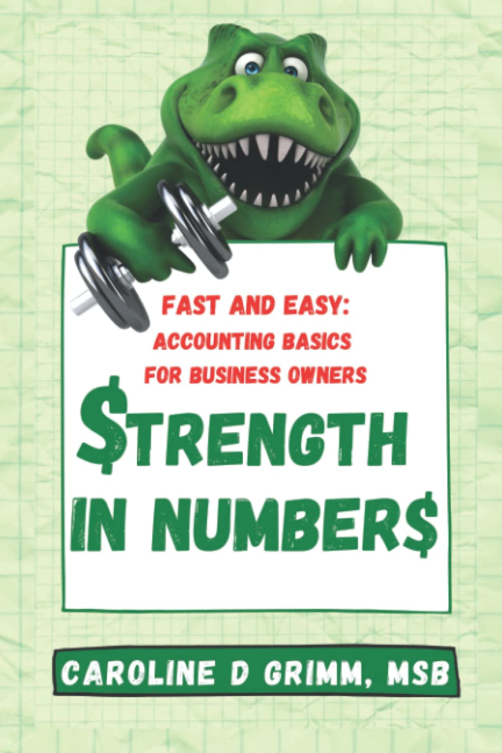 Strength in Numbers: Fast and Easy: Accounting Basics for Business Owners